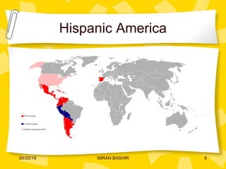 Hispanic America
06/20/16 8IMRAN BASHIR
 
