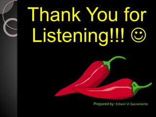 Thank You for
Listening!!! 
Prepared by: Edison Vi Sacramento
 