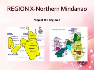 REGION X-Northern Mindanao
        Map of the Region X
 