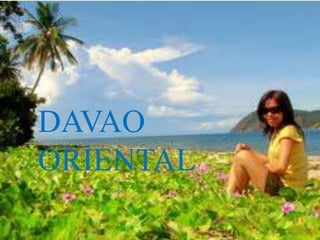 DAVAO 
ORIENTAL 
 