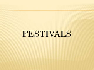 FESTIVALS 
 