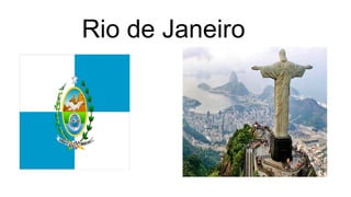 Rio de Janeiro
 