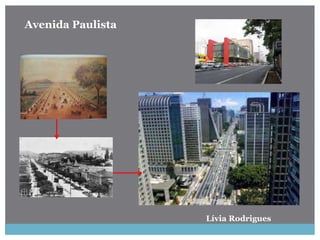 Avenida Paulista
Lívia Rodrigues
 