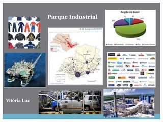 Vitória Luz
Parque Industrial
 