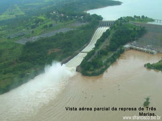 Vista aérea parcial da represa de Três
Marias.
 