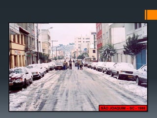SÃO JOAQUIM – SC - 1988
 