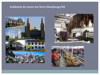 Indústria de couro em Novo Hamburgo/RS
 