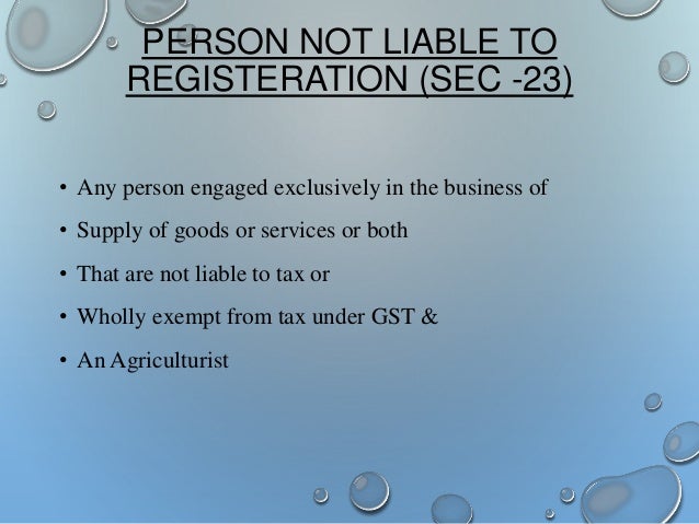 Person not liable for registration under gst
