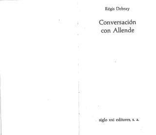 Regis debray..conversacion con allende 1971