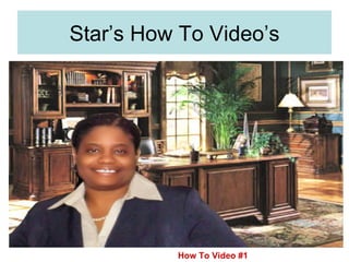 Star’s How To Video’s How To Video #1 