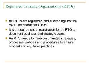 Registered Training Organisations (RTOs) ,[object Object],[object Object],[object Object]