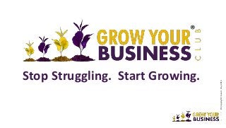 Stop Struggling. Start Growing.

© Copyright Fraser J. Hay 2013

®

 