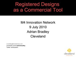 Registered Designs  as a Commercial Tool ,[object Object],[object Object],[object Object],[object Object],[object Object],[object Object],[object Object]