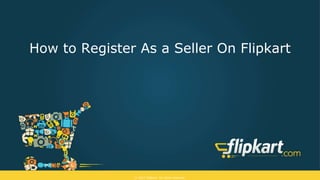 Registering as a Seller with Flipkart
 