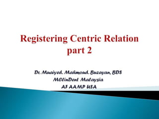 Registering VDO and centric relation part 2