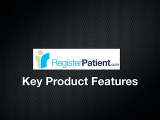 Key Product Features
 