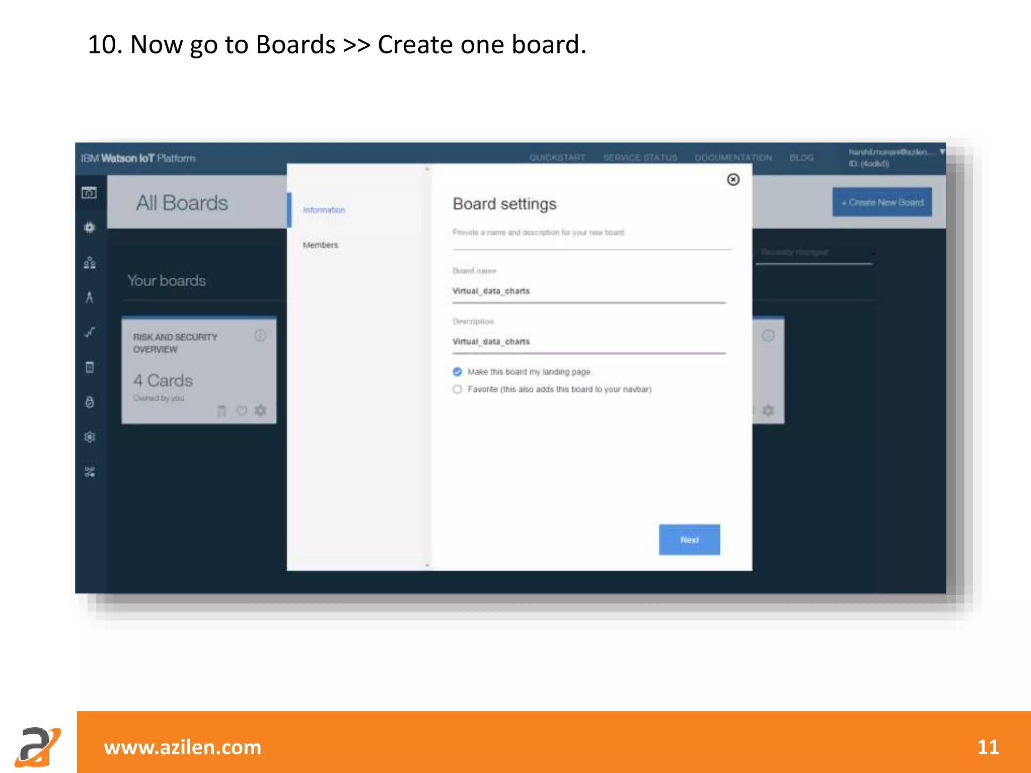 www.azilen.com 11
10. Now go to Boards >> Create one board.
 