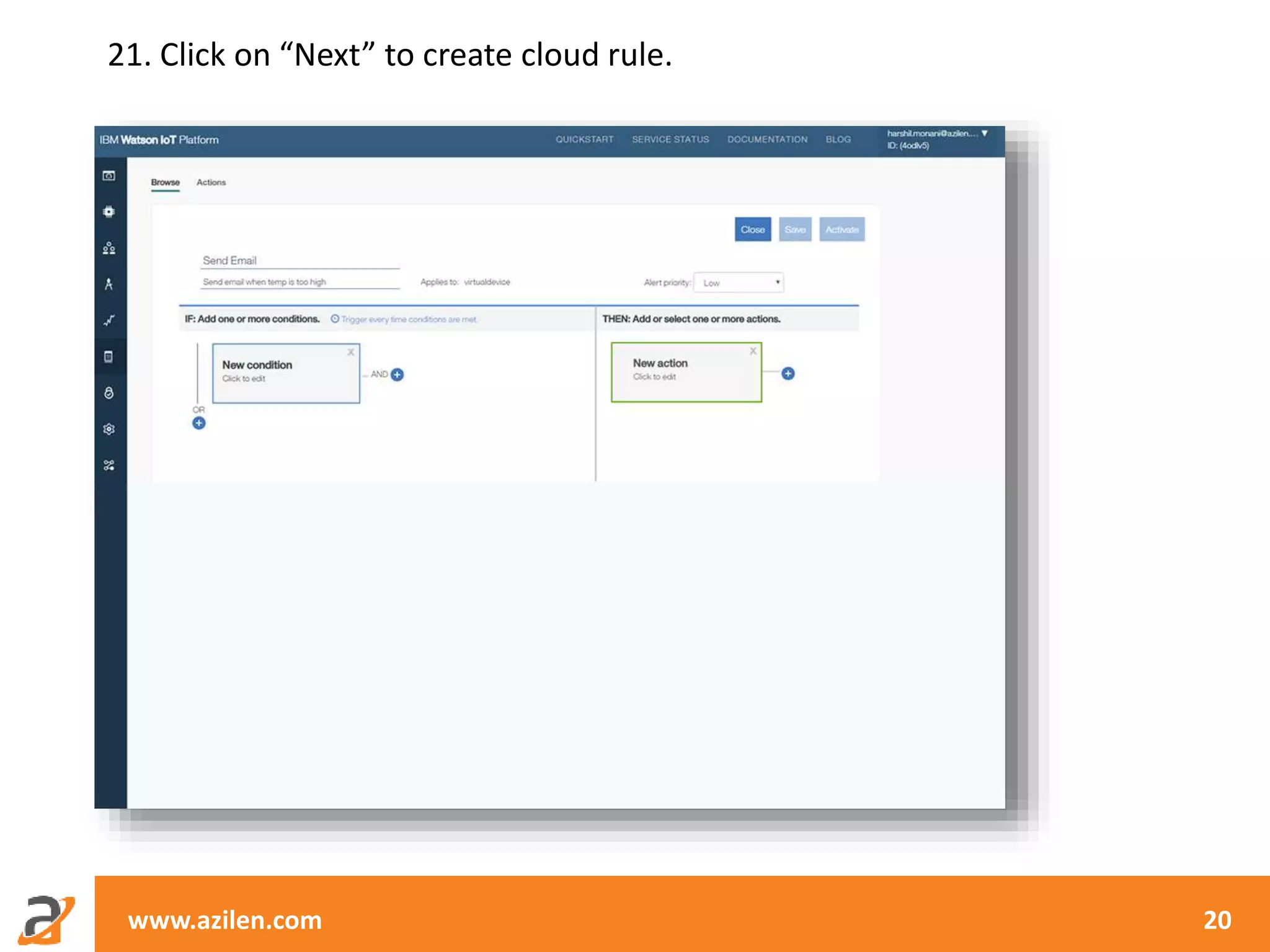 www.azilen.com 20
21. Click on “Next” to create cloud rule.
 