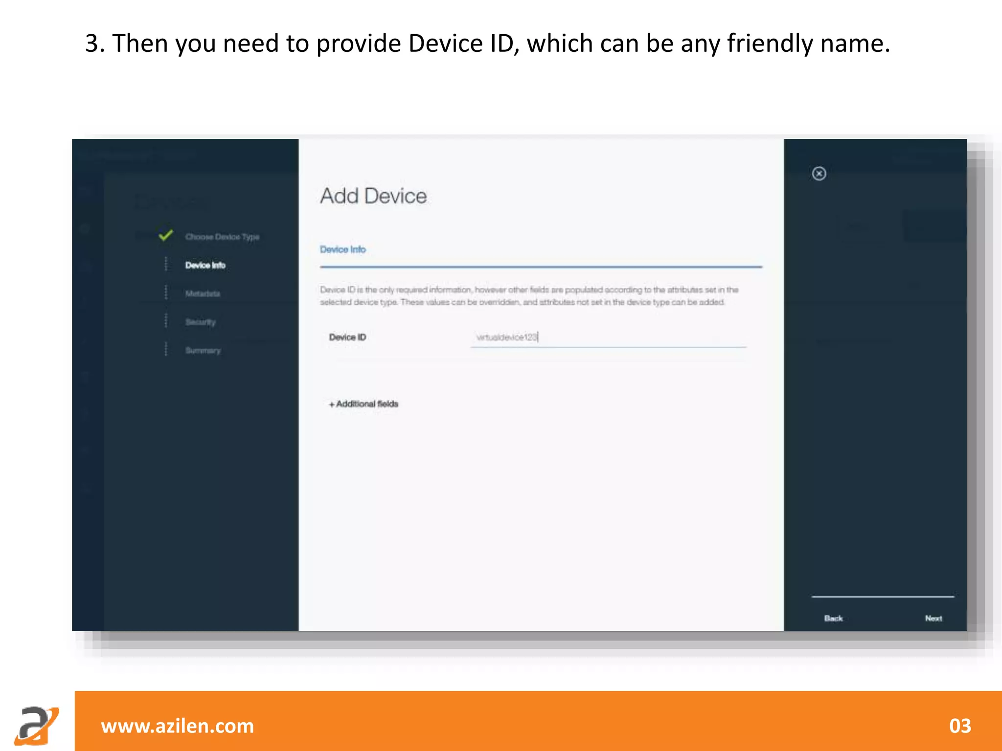 www.azilen.com 03
3. Then you need to provide Device ID, which can be any friendly name.
 