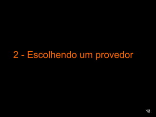 2 - Escolhendo um provedor 12 