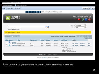 Área privada de gerenciamento de arquivos, referente a seu site. 19 