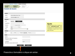 Preencha o formulário e clique em entrar. 8 
