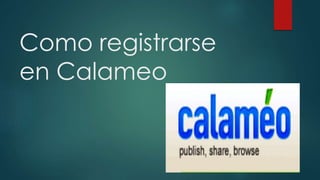 Como registrarse
en Calameo
 
