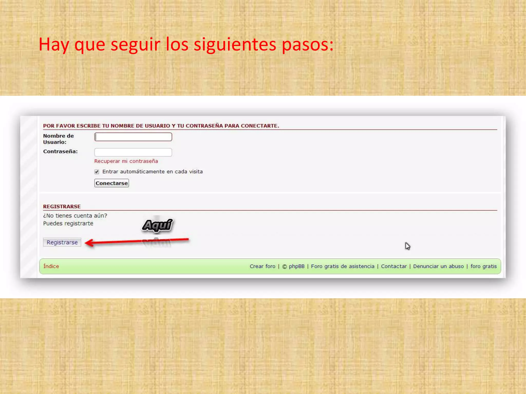 Hay que seguir los siguientes pasos: