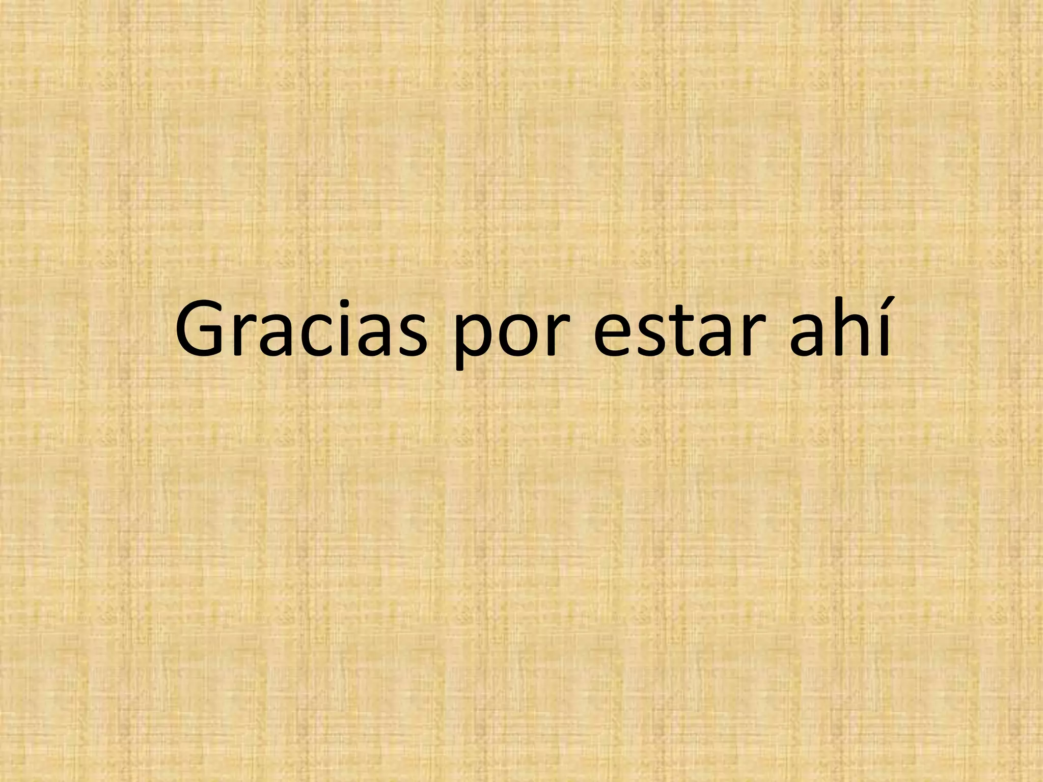 Gracias por estar ahí