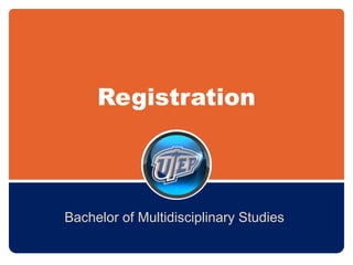 Registration
Bachelor of Multidisciplinary Studies
 