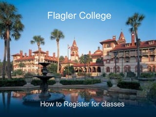 Flagler College  How to Register for classes 