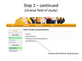 Choose this field of study (press)
14
Step 2 – continued
(choose field of study)
 
