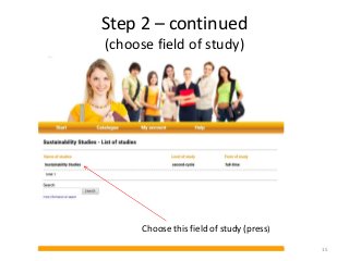 Choose this field of study (press)
15
Step 2 – continued
(choose field of study)
 
