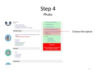 Step 4
Photo
Choose the option
20
 