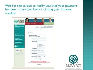 Wait for the screen to notify you that your payment has been submitted before closing your browser window