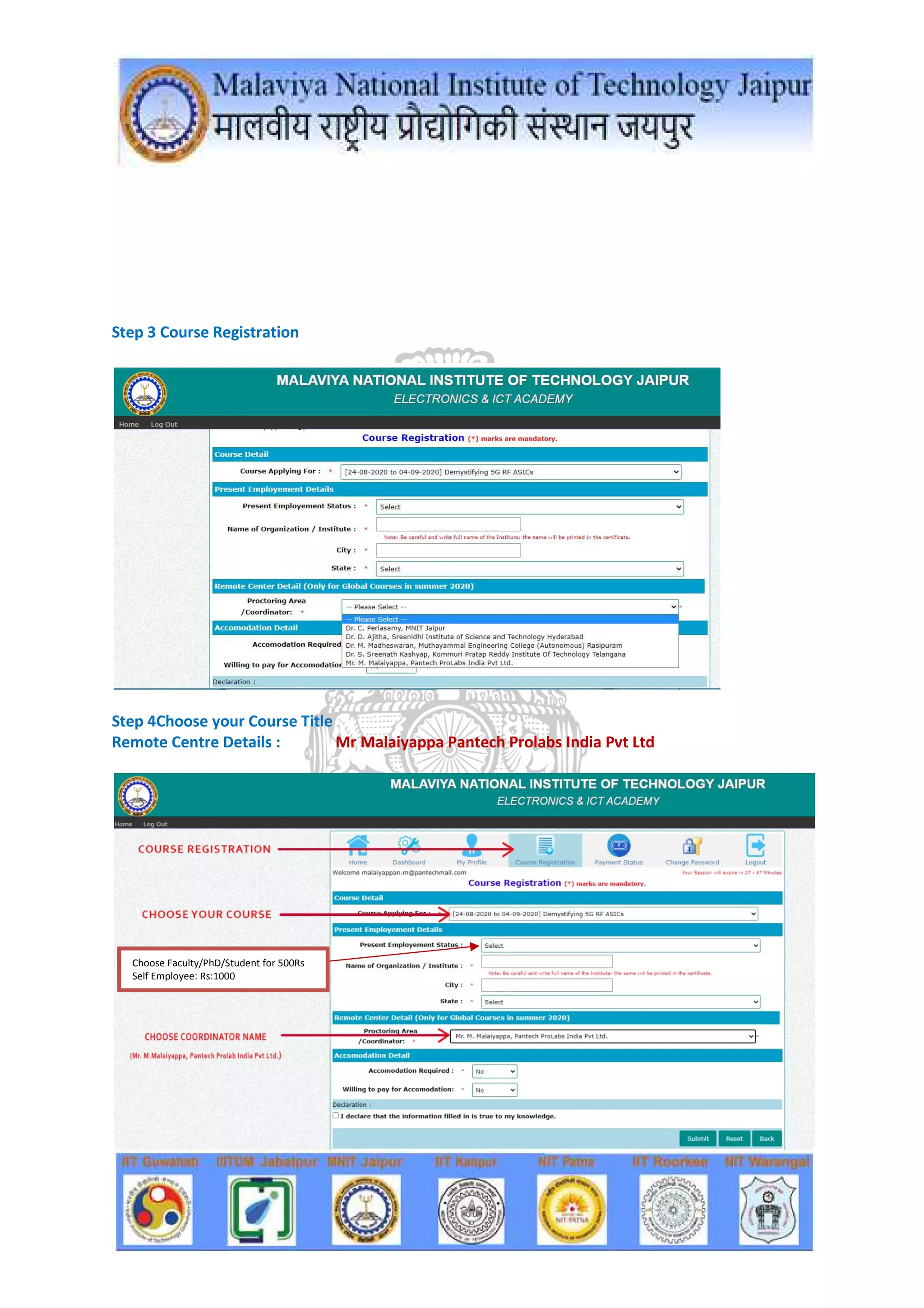 Step 3 Course Registration
Step 4Choose your Course Title
Remote Centre Details : Mr Malaiyappa Pantech Prolabs India Pvt Ltd
Choose Faculty/PhD/Student for 500Rs
Self Employee: Rs:1000
