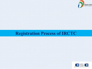 Registration Process of IRCTC
 