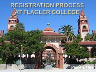 Registration Process at Flagler College Pauline Thier 