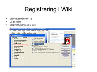 Registrering i Wiki ,[object Object],[object Object],[object Object]