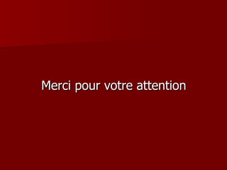 Merci pour votre attention 