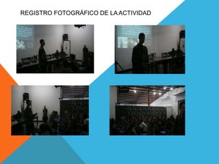 REGISTRO FOTOGRÁFICO DE LA ACTIVIDAD
 