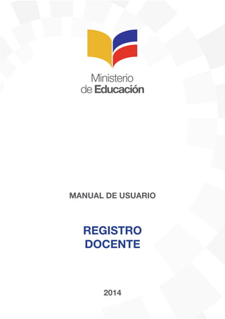 MANUAL DE USUARIO
REGISTRO
DOCENTE
2014
 
