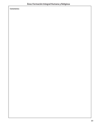 89
Área: Formación Integral Humana y Religiosa
Comentarios:
 