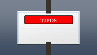 TIPOS
 