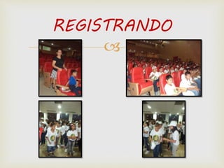 REGISTRANDO 
 
 