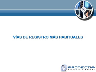 VÍAS DE REGISTRO MÁS HABITUALES
 