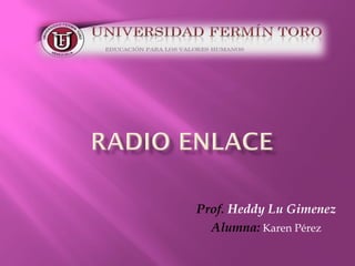 Prof. Heddy Lu Gimenez
Alumna: Karen Pérez
 
