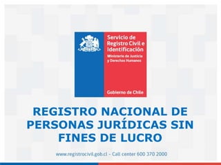 REGISTRO NACIONAL DE
PERSONAS JURÍDICAS SIN
FINES DE LUCRO
 