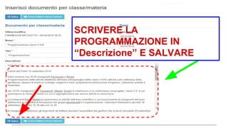 SCRIVERE LA 
PROGRAMMAZIONE IN 
“Descrizione” E SALVARE 
 