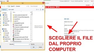 SCEGLIERE IL FILE 
DAL PROPRIO 
COMPUTER 
 